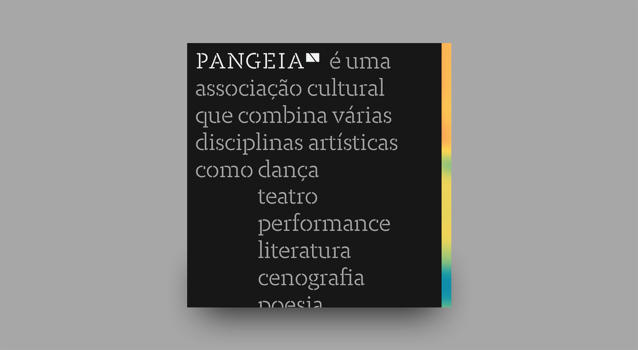 Imagem quadrada, para as redes sociais, onde se lê uma frase "PANGEIA" é uma associação cultural que combina várias disciplinas artísticas como dança, teatro, performance, literatura, cenografia, e poesia.